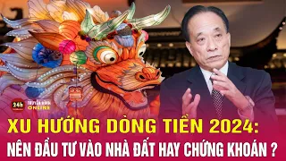 Tết Nguyên Đán Giáp Thìn 2024, chuyên gia dự đoán nên đầu tư gì năm 2024 để sinh lời cao | THVN