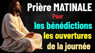 Prière Matinale Pour demander Les Ouvertures et les bénédictions au seigneur jésus pour la Journée