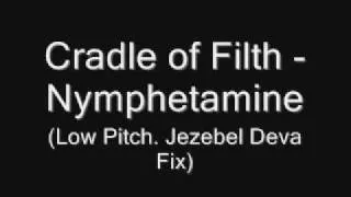 Cradle of Filth - Nymphetamine (Low Pitch, Jezebel Deva Fix