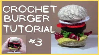 Crochet Burger Tutorial - Part Three