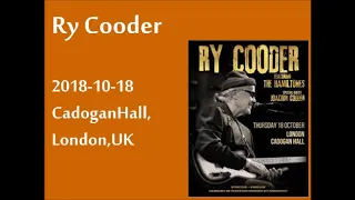 Ry Cooder- Cadogan Hall London, England 2018-10-18