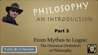 From Mythos to Logos:  The Historical Definition of Philosophy