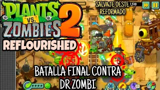 Plantas vs Zombies 2 REFLOURISHED Batalla Final contra Dr. Zombi en Salvaje Oeste REFORMADO