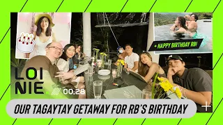 Our Tagaytay Getaway for RB’s Birthday | LoiNie TV