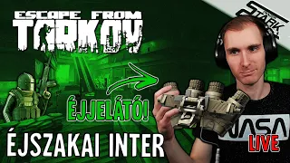 Escape From Tarkov - 90.Rész (Éjszakai Inter! Killa bácsi éjszakás?) - Stark LIVE