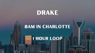 Drake - 8am in Charlotte (1 HOUR LOOP)