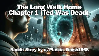 Best HFY Reddit Stories | The Long Walk Home Chapter 1