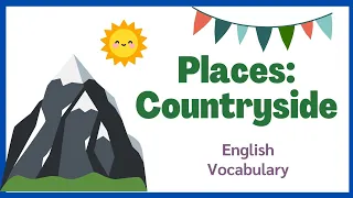 Places: Countryside. Topic list of English Preliminary Vocabulary.