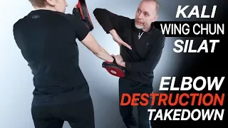 Elbow Destruction Takedown—Kali Silat Wing Chun—Core JKD Technique