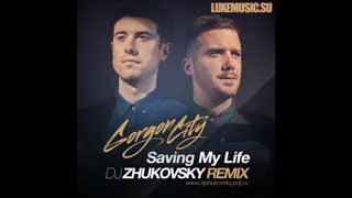 Gorgon City - Saving My Life ft. ROMANS (DJ Zhukovsky Remix)