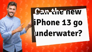 Can the new iPhone 13 go underwater?