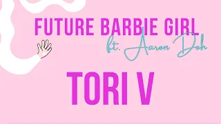 Tori V - Future Barbie Girl ft. Aaron Doh (Official Lyric Video)
