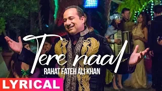 Tere Naal (Lyrical Song) | Rahat Fateh Ali Khan | Oh Yaara Ainvayi Ainvayi Lut Gaya | Speed Records