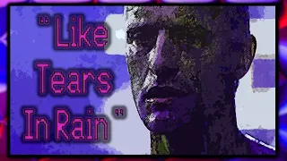 The Significance of Blade Runner's "Like Tears In Rain" Monologue