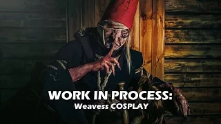 WORK IN PROCESS: Weavess COSPLAY (THE WITCHER 3)