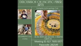 PACIFIC FIBERS TALANOA SESSION WITH ROEN HUFFORD AND LYNN MARTIN GRATON- UH HILO ANTHROPOLOGY CLUB