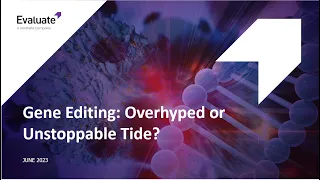 Gene Editing: Overhyped or Unstoppable Tide?