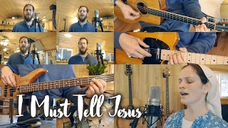 I Must Tell Jesus // Living Room Session