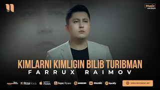 Farrux Raimov - Kimlarni kimligin bilib turibman (audio 2023)