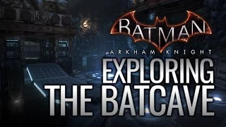 Batman: Arkham Knight - Exploring the Batcave