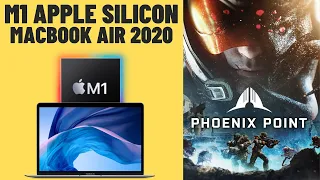 Phoenix Point - M1 Apple Silicon - Macbook Air 2020 - XCOM-Style Gameplay