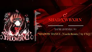 SHADXWBXRN - SHADOW DANCE ♂️Gachi Remix♂️