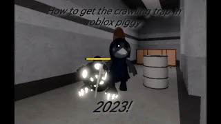 How to get the crawling trap in roblox piggy 2023!