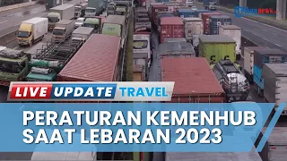 Jenis Kendaraan yang Dilarang Melintas Selama Mudik Lebaran 2023, Termasuk Mobil Angkutan Barang