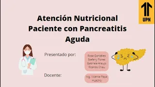 Atención Nutricional en Paciente con Pancreatitis Aguda - UPN