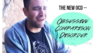 The New OCD - Obsessive Comparison Disorder