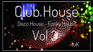 -luK - Mix Club House - A Clubbing Disco House and Funky House Mix Tape. October 2023