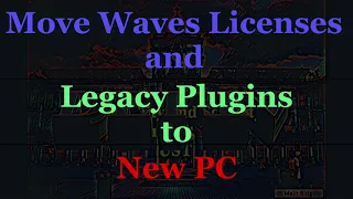 Step by Step How to move Waves  licenses and  Legacy V9 Plugins to New PC