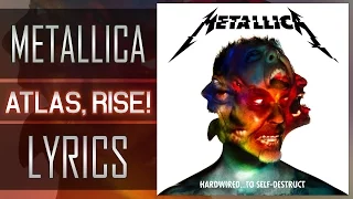 (Lyrics) Metallica - Atlas, Rise!