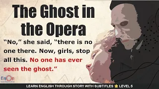 Learn English through story level 5 ⭐ Subtitle ⭐ The Ghost in the Opera