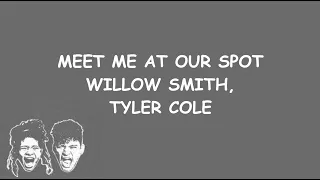 MEET ME AT OUR SPOT - WILLOW SMITH AND TYLER COLE (LYRICS AND AUDIO)