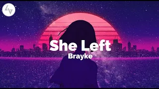 Brayke - She Left (Lyric Video)