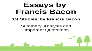 Of Studies by Francis Bacon | Summary Analysis and Important Quotations