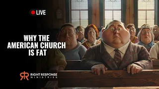 Why The American Church Is Fat