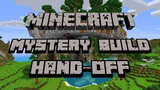 Minecraft Hand-Off Mystery Build!