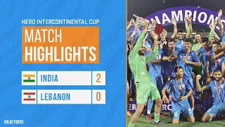 Highlights - India 2-0 Lebanon | Final, Hero Intercontinental Cup 2023