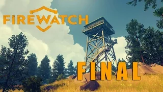 FIREWATCH #6 - Реальный ФИНАЛ как в жизни