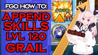 FGO How to use APPEND SKILLS and GRAIL TO 120