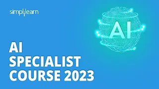 🔥 AI Specialist Course 2023 | AI Specialist Training For 2023 | AI Basics In 9 Hours | Simplilearn