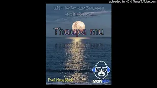 Thaupa Mu (2020) - Len ft Jayray (Stagajah) & Jnr Raepom__(Prod By Noxy Black @ Monkey Music)