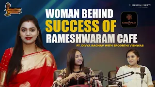 Rameshwaram Cafe : Divya Raghav's Success Saga | Spoorthy Vishwas | Real Celebrity Podcast
