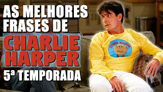 MELHORES FRASES E MOMENTOS DE CHARLIE HARPER - 5ª TEMPORADA