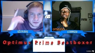 Omegle | Optimus Prime Beatboxer | oZealous