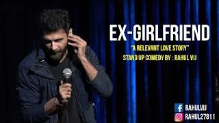 EX-GIRLFRIEND | A Relevant Love Story | Stand Up Comedy By Rahul Vij
