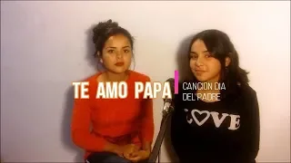 Te Amo Papa (CANCION DIA DEL PADRE) By Nathali Torres