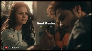 Dost Banke ( Slowed & Reverb ) || Behte Hai Na Behte Hai Na 🥺 || Rahat Fateh Ali Khan ft. Gurnazar 🥀